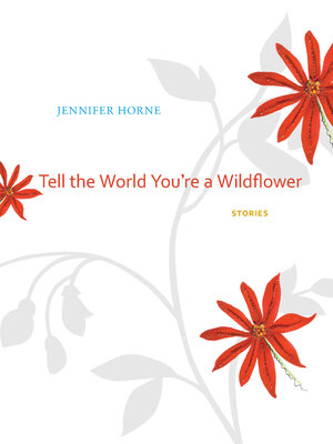 cover image of Tell the World You're a Wildflower